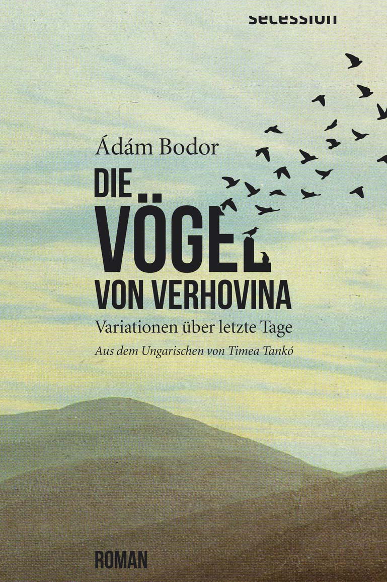 Die Vögel von Verhovina von Ádám Bodor