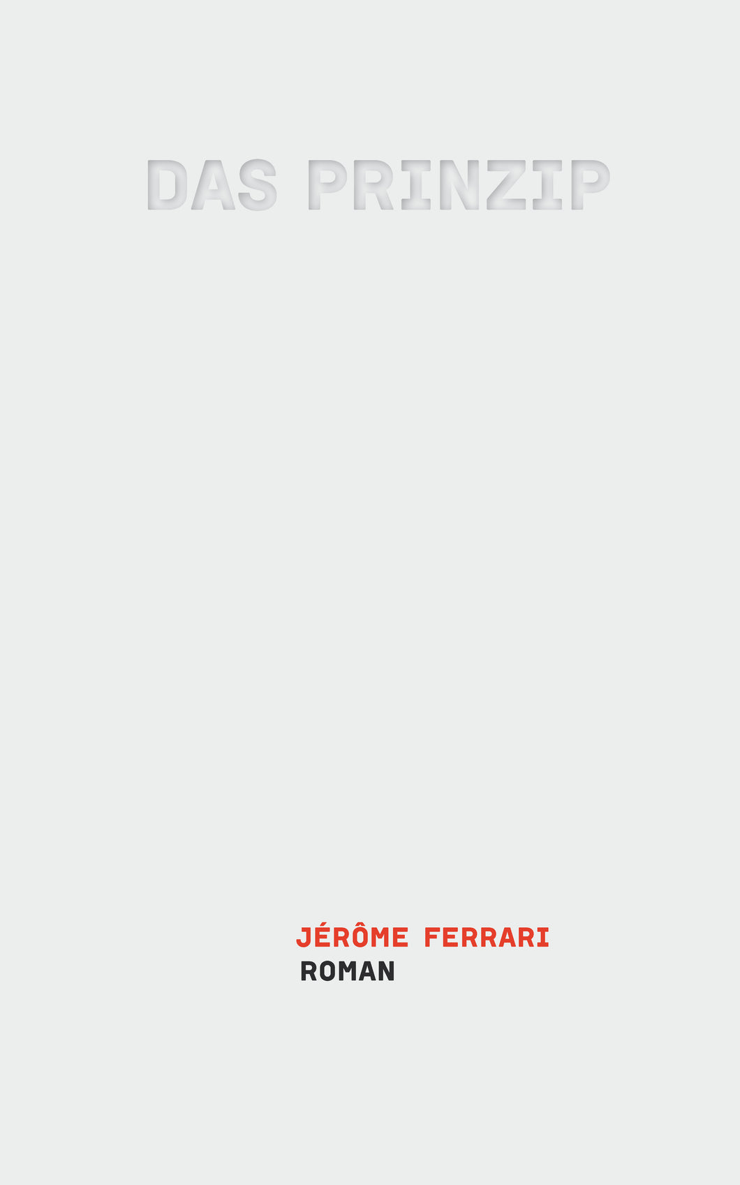Das Prinzip von Jerôme Ferrari