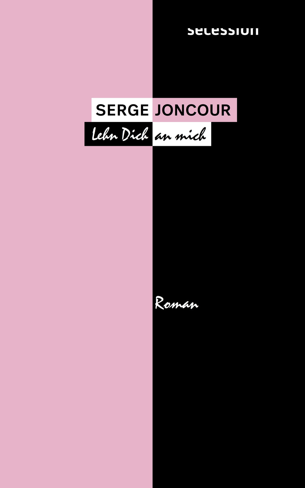 Lehn Dich an mich von Serge Joncour
